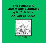 The Fantastic and Curious Animals: Coloring Book