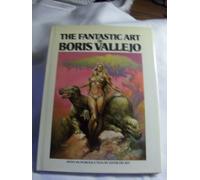 The Fantastic Art of Boris Vallejo. Introduction by Lester Del Rey