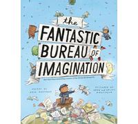 Brad Montague The Fantastic Bureau of Imagination (Copertina rigida)