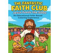 The Fantastic Faith Club: Jesus Feeds the 5000