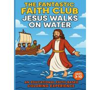 The Fantastic Faith Club: Jesus Walks on Water