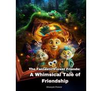 The Fantastic Forest Friends: A Whimsical Tale of Friendship
