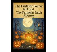 The Fantastic Four of Fall and The Pumpkin Patch Mystery