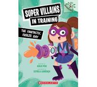 The Fantastic Freeze Ray: A Branches Book: Volume 1