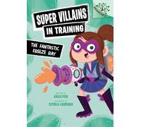The Fantastic Freeze Ray: A Branches Book: Volume 1