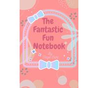 The Fantastic Fun Notebook