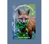 The Fantastic Red Fox of North America: Coloring and Activity Book