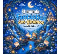 The Fantastic World of Gnomes - bobgod