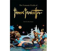 Libri Dan Nadel / Smith Zak - The Fantastic Worlds Of Frank Frazetta. 40Th Ed..