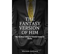 The Fantasy Version of Him: Why You Keep Falling for Potential Instead of Reality