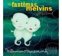 The Fantomas Melvins Big Band - Millennium Monsterwork 2000 by The Fantomas Melvins Big Band (2002-04-02)