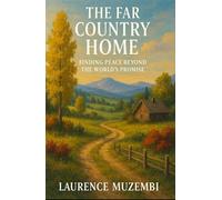 The Far Country Home: Finding Peace Beyond the World's Promise