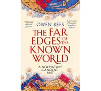 The Far Edges of the Known World: A New History of the Ancient Past