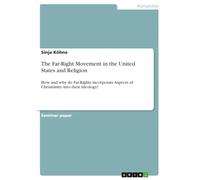 The Far-Right Movement in the United States and Religion: How and why do Far-Rights incorporate Aspects of Christianity into their Ideology?