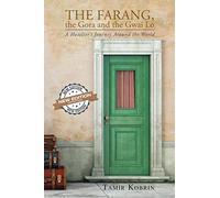 The Farang, the Gora, and the Gwai Lo: My Life: A Hotelier’s Journey around the World: My Life: a Hotelier’s Journey Around the World