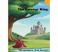 The Faraway King.: The question is, “is he that far?”.