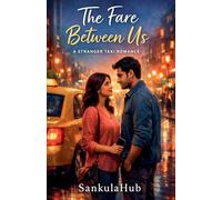 The Fare Between Us A Stranger Taxi Romance
