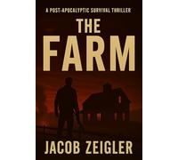 The Farm: A Post-Apocalyptic Survival Thriller