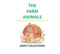 THE FARM ANIMALS: COLORING BOOK FOR TODDLER 2-5