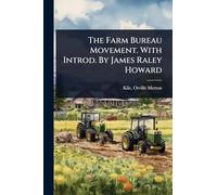 The Farm Bureau Movement. With Introd. By James Raley Howard