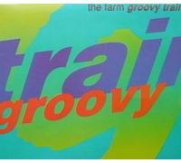 The Farm - Groovy Train