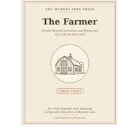 The Farmer: Gentle Shared Activities and Memories of a Life on the Land