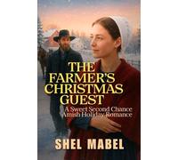 The Farmer’s Christmas Guest: A Sweet Second Chance Amish Holiday Romance