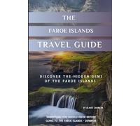 The Faroe Island Travel Guide: Discover the Hidden Gems of The Faroe Islands