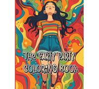The Farty Party Coloring Book: A Flatulent, Fabulous, and Funny Toot-Tastic Gag Gift Celebrating Farts and Humor for All Ages