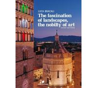 The fascination of landascapes, the nobily of art. Tuscany and Pistoia
