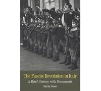 The Fascist Revolution in Italy: A Brief History With Documents