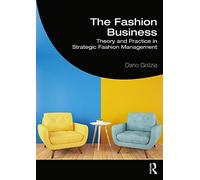 The Fashion Business: Theory and Practice in Strategic Fashion Management