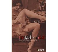 The Fashion Doll: From Bébé Jumeau to Barbie