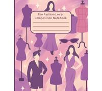 The Fashion Lover Composition Notebook: Fashion-Inspired Notebook | Fun School Supplies | Perfect for Gratitude Journaling, Studying, Planning | Great ... Stationery Lovers | Stylish & Chic Aesthetic