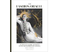 The Fashion Oracle: An Occult Guide to What to Wear: An Occult Guide to What to Wear Inspired by Chanel