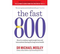 The Fast 800: How to combine rapid weight loss and intermittent fasting for long-term health