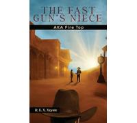 The Fast Gun's Niece: AKA Fire Top