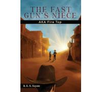 The Fast Gun's Niece: AKA Fire Top