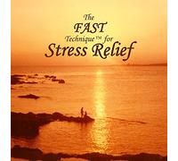 The FAST Technique for Stress Relief by Ronald G. Nathan
