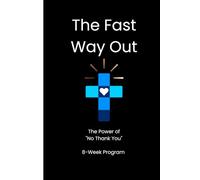 The Fast Way Out: The Power of "No Thank You" 8-Week Program