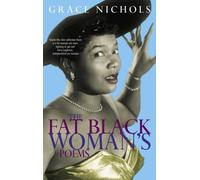 The Fat Black Woman's Poems (Virago Poets) by Nichols, Grace (2006) Paperback