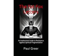 The Fat Fox Letters: An Inadvertent Guide to Resistance Against Spiritual Fragmentation