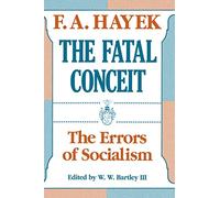 The Fatal Conceit: The Errors of Socialism