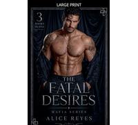 The Fatal Desires Mafia Series, 3 Books in One!: 0