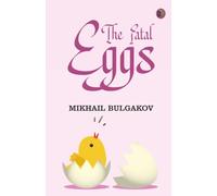 The Fatal Eggs