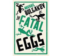 The Fatal Eggs: Mikhail Bulgakov