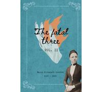 The fatal three, vol. II (Illustrated)