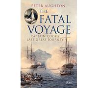 The Fatal Voyage: Captain Cook's Last Great Journey