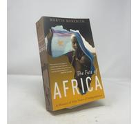 The Fate of Africa: From The Hopes Of Freedom To The Heart Of Despair: A History Of Fifty Years Of Independence