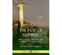 Arthur John Hubbard The Fate of Empires (Tascabile)